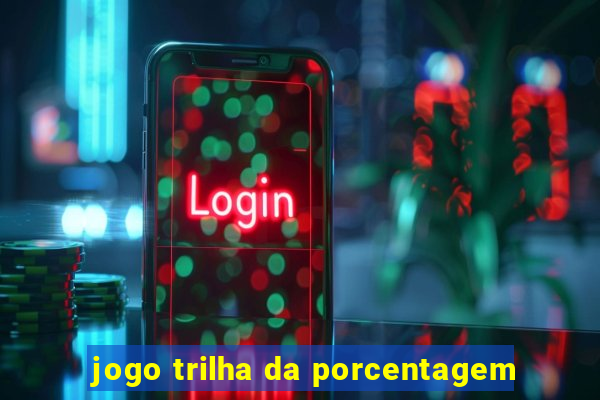 jogo trilha da porcentagem